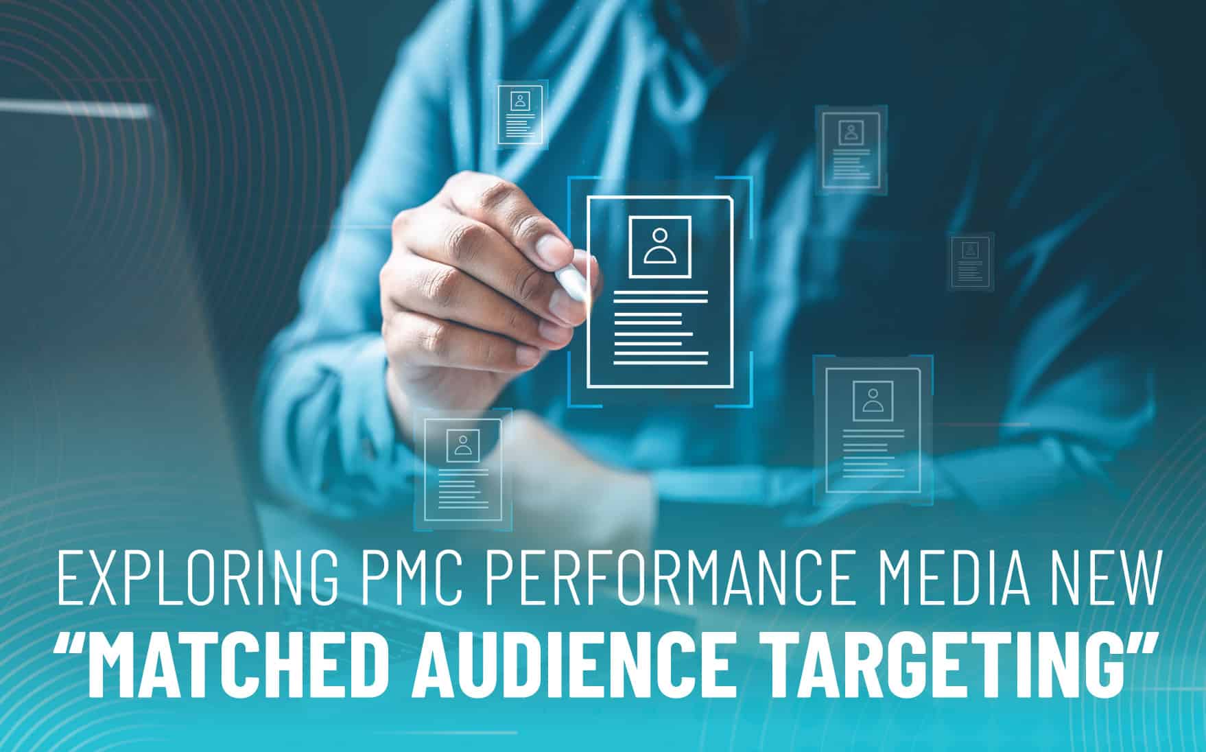 Person interacting with digital audience targeting interface, showcasing PMC Performance Media's matched audience targeting solutions.