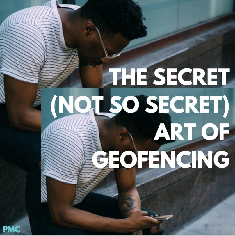 Man using smartphone while seated, with overlay text "The Secret (Not So Secret) Art of Geofencing," highlighting mobile marketing strategies.