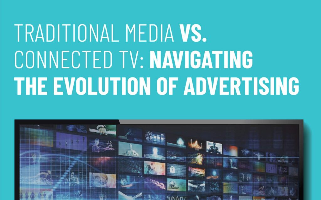 Traditional media vs. Connected TV graphic highlighting the evolution of advertising, featuring a digital screen displaying various media content against a teal background.